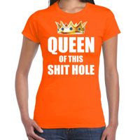 Koningsdag t-shirt Queen of this shit hole oranje voor dames