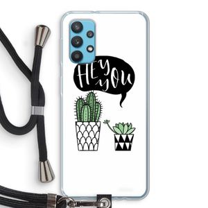 Hey you cactus: Samsung Galaxy A32 4G Transparant Hoesje met koord