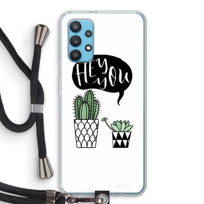 Hey you cactus: Samsung Galaxy A32 4G Transparant Hoesje met koord
