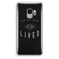 To be lived: Samsung Galaxy S9 Transparant Hoesje