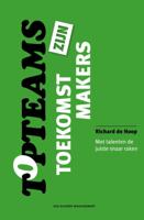 Topteams zijn toekomstmakers (Hardback)