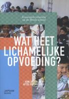 Wat heet lichamelijke opvoeding? (Paperback)