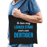 Ik ben nog lekker strak voor een dertiger verjaardag cadeau tas zwart voor heren