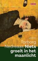 Niets groeit in het maanlicht - Torborg Nedreaas - ebook