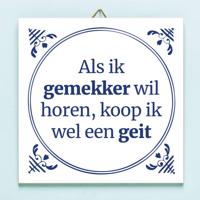 Tegeltje Als ik gemekker wil horen koop ik wel een geit