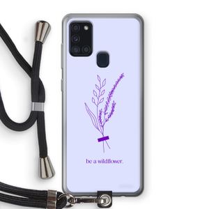 Be a wildflower: Samsung Galaxy A21s Transparant Hoesje met koord