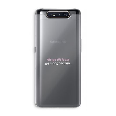 gij moogt er zijn: Samsung Galaxy A80 Transparant Hoesje
