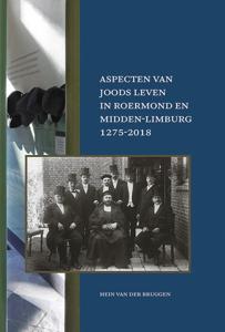 Aspecten van Joods leven in Roermond en Midden-Limburg, 1275-2018 (Hardback)