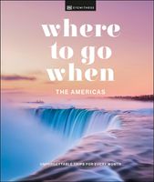 Reisinspiratieboek - Reisboek Eyewitness Travel Where to Go When | Dorling Kindersley - thumbnail