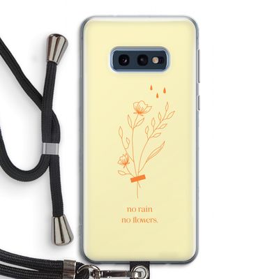 No rain no flowers: Samsung Galaxy S10e Transparant Hoesje met koord