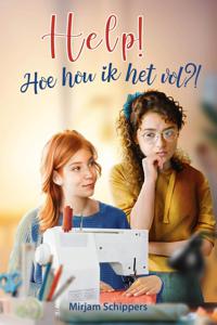 Help! Hoe hou ik het vol?! - Mirjam Schippers - ebook