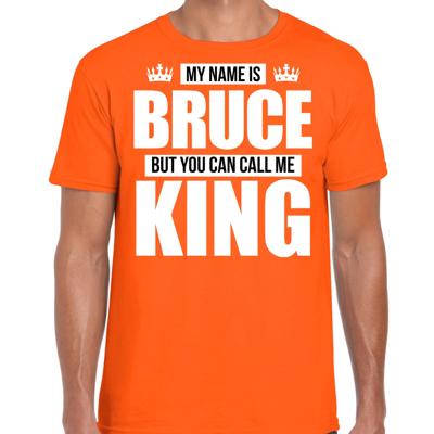 Naam cadeau t-shirt - my name is Bruce - but you can call me King - oranje - heren - koningsdag Naam cadeau t-shirt - my name is Bruce - but you can call me King - oranje - heren - koningsdag