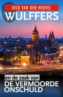 Wulffers en de zaak van de vermoorde onschuld - Dick van den Heuvel, Simon de Waal - ebook