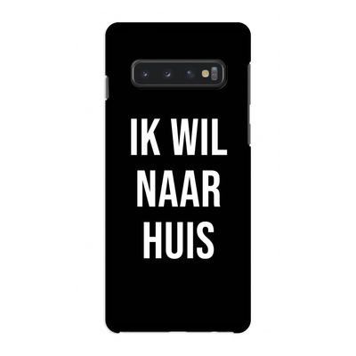 Ik wil naar huis - Zwart: Samsung Galaxy S10 4G Volledig Geprint Hoesje