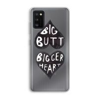 Big butt bigger heart: Samsung Galaxy A41 Transparant Hoesje