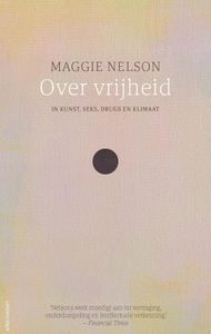 Over vrijheid - Maggie Nelson - ebook