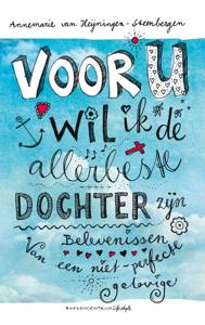Voor U wil ik de allerbeste dochter zijn (Paperback)
