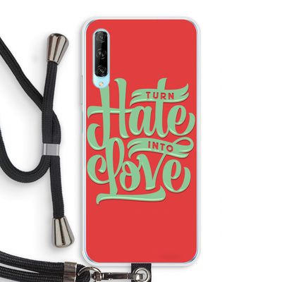 Turn hate into love: Huawei P Smart Pro Transparant Hoesje met koord
