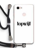 Topwijf Wit: Pixel 3 XL Transparant Hoesje met koord