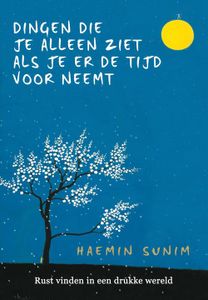 Dingen die je alleen ziet als je er de tijd voor neemt - Haemin Sunim - ebook