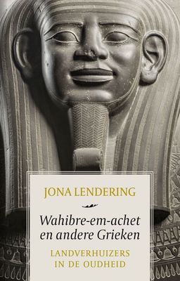 Wahibre-em-achet en andere Grieken - Jona Lendering - ebook