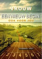 Vrouw, een nieuw begin ook voor jou - Shammah Hart - ebook