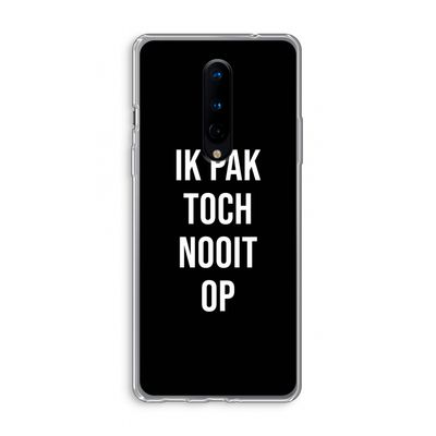 Ik pak nooit op - Zwart: OnePlus 8 Transparant Hoesje