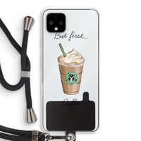 But first coffee: Pixel 4 XL Transparant Hoesje met koord