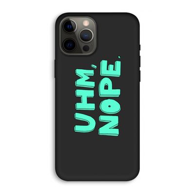 UHM, NOPE.: iPhone 12 Pro Max Biologisch afbreekbaar hoesje
