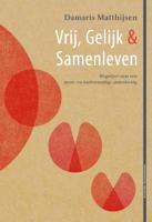 Vrij, gelijk & samenleven (Hardback)