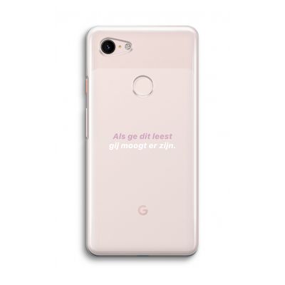 gij moogt er zijn: Google Pixel 3 Transparant Hoesje
