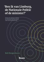 &apos;Ben ik van Limburg, de Nationale Politie of de minister?&apos; (Paperback)