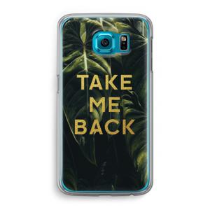 Take me back: Samsung Galaxy S6 Transparant Hoesje