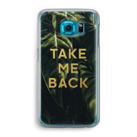 Take me back: Samsung Galaxy S6 Transparant Hoesje