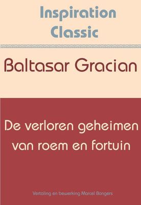 De verloren geheimen van roem en fortuin - Baltasar Gracian - ebook
