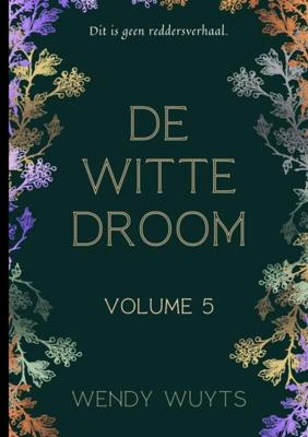 De witte droom - Volume 5 - Wendy Wuyts - ebook