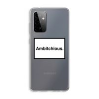 Ambitchious: Samsung Galaxy A72 Transparant Hoesje
