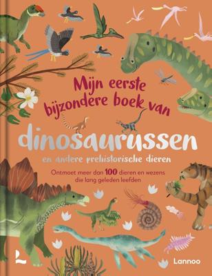Mijn eerste bijzondere boek van dinosaurussen en andere prehistorische dieren (Hardback)