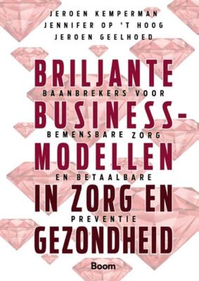 Briljante businessmodellen in zorg en gezondheid (Hardback)