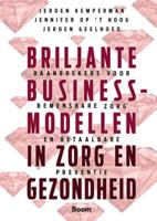 Briljante businessmodellen in zorg en gezondheid (Hardback)