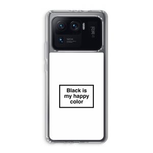 Black is my happy color: Xiaomi Mi 11 Ultra Transparant Hoesje