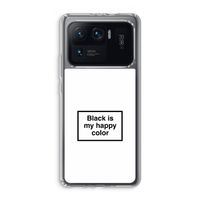 Black is my happy color: Xiaomi Mi 11 Ultra Transparant Hoesje