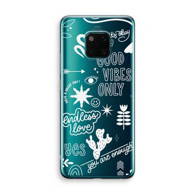 Good vibes: Huawei Mate 20 Pro Transparant Hoesje