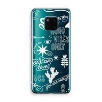 Good vibes: Huawei Mate 20 Pro Transparant Hoesje