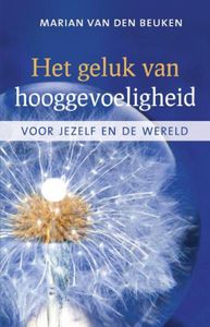 Het geluk van hooggevoeligheid - Marian van den Beuken - ebook