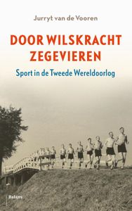 Door Wilskracht Zegevieren - Jurryt van de Vooren - ebook