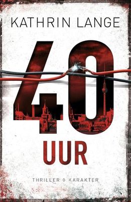 40 Uur - Kathrin Lange - eBook (9789045206752) 40 Uur - Kathrin Lange - eBook (9789045206752)