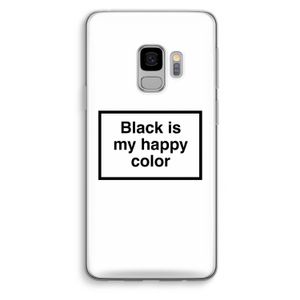 Black is my happy color: Samsung Galaxy S9 Transparant Hoesje