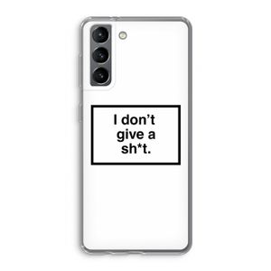 Don't give a shit: Samsung Galaxy S21 Transparant Hoesje