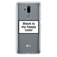 Black is my happy color: LG G7 Thinq Transparant Hoesje